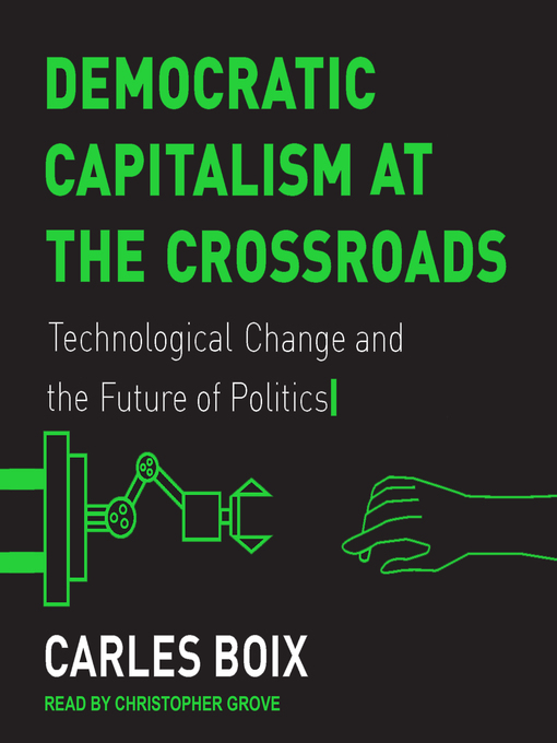 Title details for Democratic Capitalism at the Crossroads by Carles Boix - Wait list